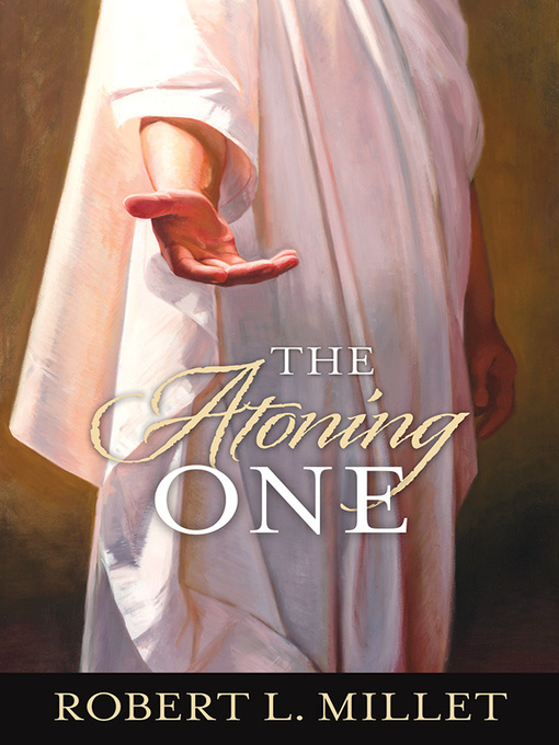 Title details for The Atoning One by Robert L. Millet - Available
